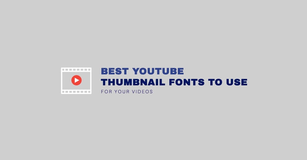 Best YouTube Thumbnail Fonts