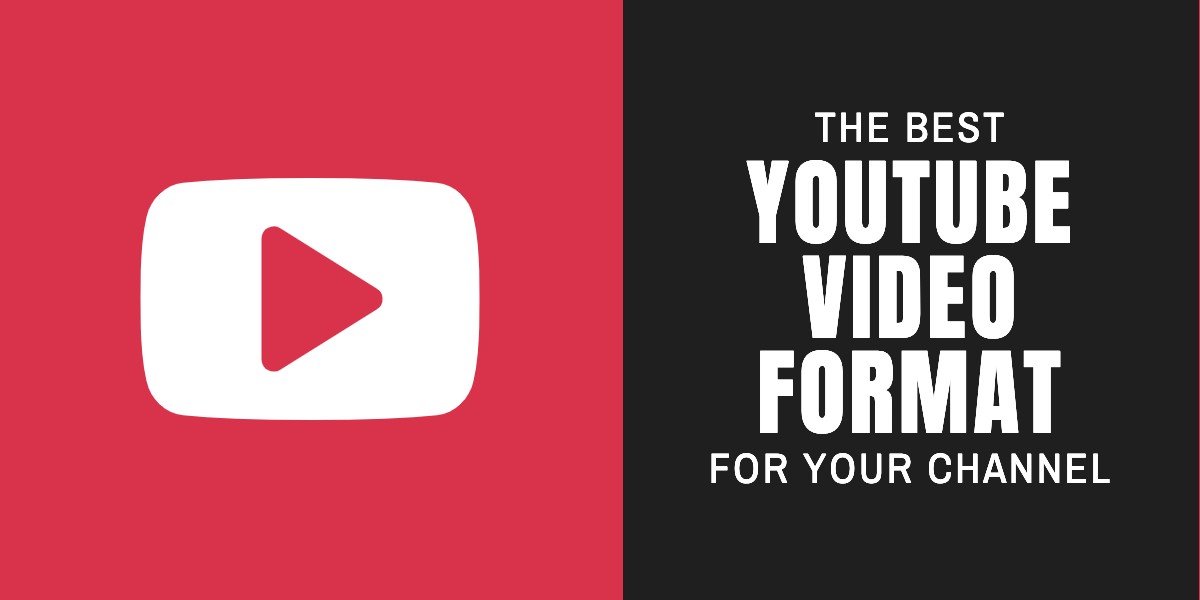 Best YouTube Video Format