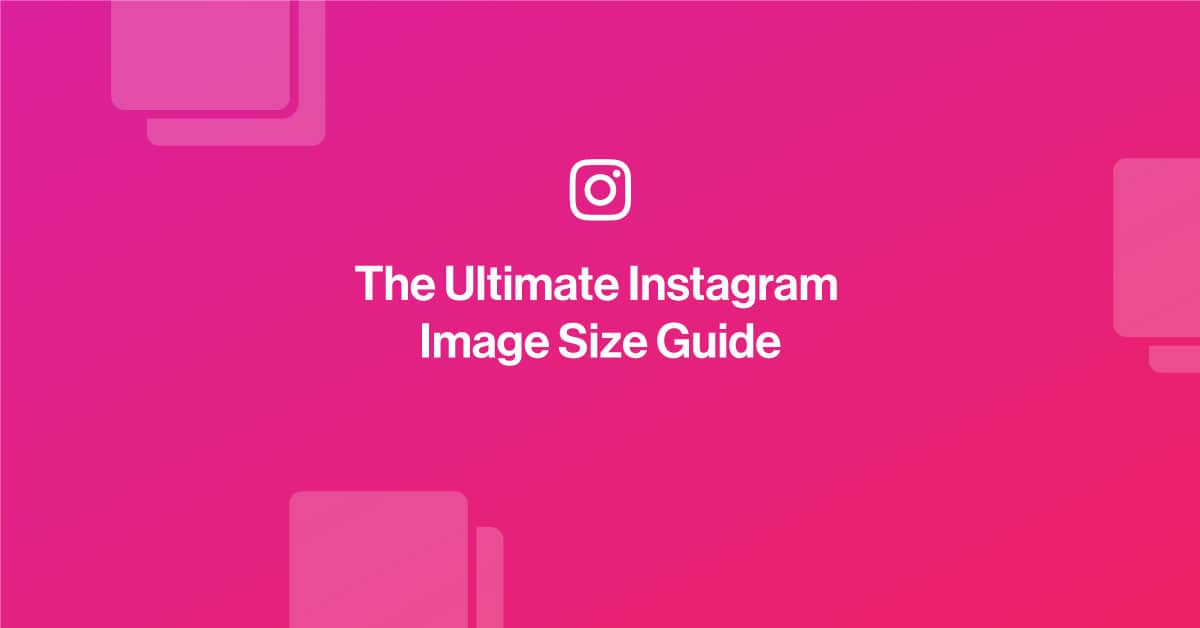 Instagram Image Size Guide